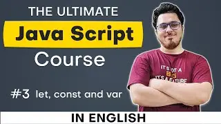 const, let and var in JavaScript | Ultimate JavaScript Course #3