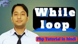 PHP While Loop Tutorial in Hindi / Urdu | While Loop in PHP (Hindi) | php for beginners | MsirG