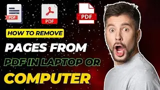 How to Remove Pages From PDF in Your Laptop or Computer (2024 Guide)