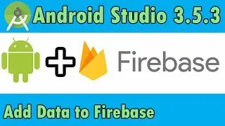 Connect and Insert Data to Database in Firebase - Android Studio Connect to Firebase