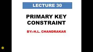 LECTURE 30 SQL PRIMARY KEY CONSTRAINT