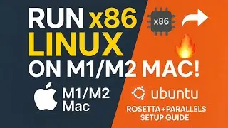 How to Run x86 Ubuntu on M-Series Mac with Parallels + Rosetta | Full Guide