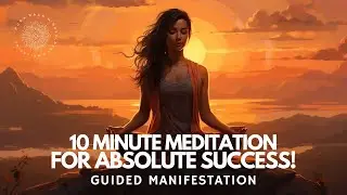 Manifest Absolute Success Today! 🙌✨10 Minute Meditation ❤️