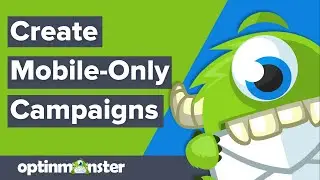 How to Create a Mobile Campaign in OptinMonster