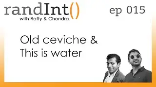 randInt podcast S01E15 - Old Ceviche & This is Water