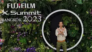 Fujifilm X Summit - Bangkok 2023 | தமிழ் | Learn photography in Tamil