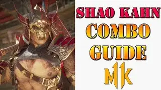Mortal Kombat 11 - Shao Kahn combo guide
