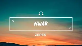 Zepek : Nwar (Lyrics)