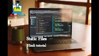 11  Static files | Hindi Tutorial