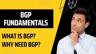 BGP Fundamentals - What is BGP? Why do we need BGP?