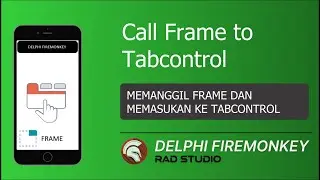 Call Frame to Tabcontrol - Delphi Android Firemonkey