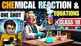 Chemical Reactions and Equations class10 One Shot🔥 / Animated / Class10 Science Chapter1 / 2024-25