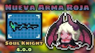 Nueva Arma Roja (Bastón de Dragón Cian) || Soul Knight 4.0.0
