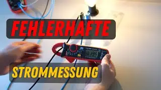 häufige FEHLER beim Messen von Strom in der Elektrotechnik