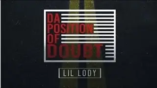 Lil Lody - Goin' Thru The Most (Da Position Of Doubt)