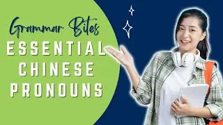 Mastering Chinese Pronouns for Beginners | Grammar Bites Ep. 1