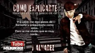 Como Explicarte - J Alvarez (Letra/Lyrics) (oficial) - Reggaeton Romántico 2012