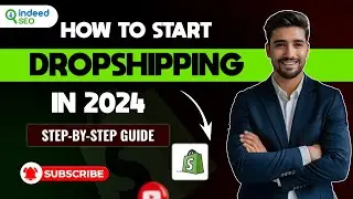 How To Start Dropshipping In 2024 | Step-By-Step Guide