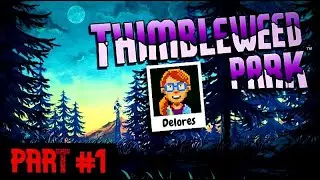 Thimbleweed Park Delores Mini-Adventure Walkthrough Part 1