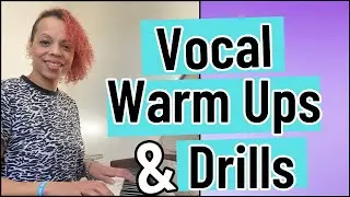 Vocal Warm Ups & Drills - -All Levels