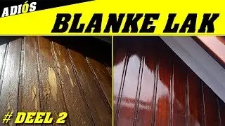 BLANKE LAK HOUT HERSTELLEN ~ kleurbeits en blanke lak aanbrengen. (deel 2)