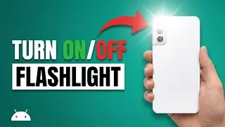 How to Turn On/Off Flashlight on Android