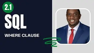 2.1 How to use WHERE clause in SQL | SQL Full Course for Beginners | By Carl Huff