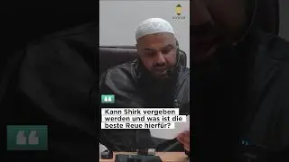 Kann Shirk vergeben werden und was ist die beste Reue dafür? 