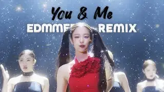 JENNIE - You & Me (Edmmer Remix)