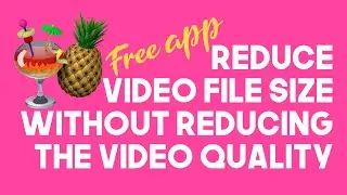Reduce Video File Size Without Reducing its Quality - FREE App for Mac OS, Windows & Linux