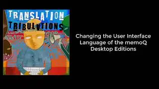 Changing the memoQ user interface language (desktop editions)