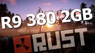 R9 380 Rust настройки | Rust на слабом пк | E5 2689 rust.