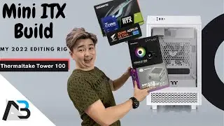 ThermalTake Tower 100 - mini itx build | my editing rig vlog