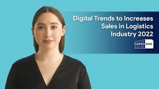 Digital Trends to Increases Sales in Logistics Industry 2022