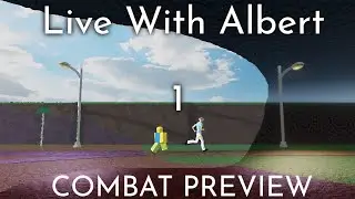 LIVE WITH ALBERT / combat system preview