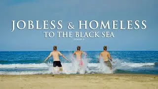 Jobless & Homeless²: To The Black Sea (Episode 5)