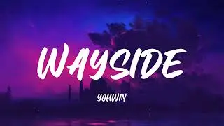 YOUWIN - Wayside (Lyrics)