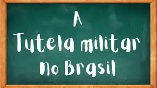 Origem da tutela militar no Brasil