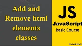Adding and Removing html elements classes using JavaScript | JavaScript Crash Course