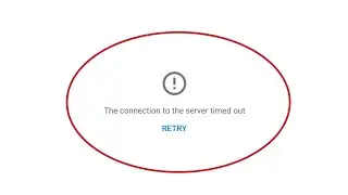 YouTube Connection to the Server time out | How to Solve this Issue