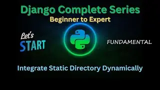 11 - Static Directory Integration: Streamline Django Web Application | Django Master Series