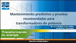 WEBINAR IEM – MANTENIMIENTO PREDICTIVO Y PRUEBAS RECOMENDADAS PARA TRANSFORMADORES DE POTENCIA
