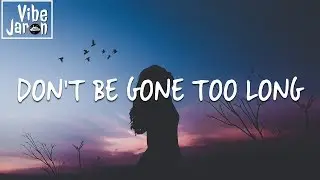 Chris Brown - Don't Be Gone Too Long (Lyrics)