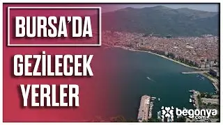 Bursa'da Gezilecek En İyi Yerler