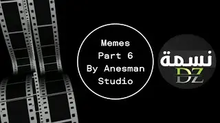 Nesma DZ Memes Part 6 by Anesman Studio