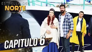 Estrella Del Norte Primer Amor | Capitulo 6 | Kuzey Yıldızı İlk Aşk (SUBTITULO ESPAÑOL)
