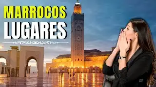 Pontos Turísticos - 7 Melhores Lugares Para Visitar em MARROCOS