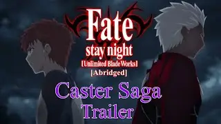 Fate/Stay Night UBWA: Caster Saga Trailer 1