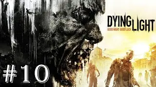 ДОП. ЗАДАНИЯ: КРАСНЫЙ ДЫМ И ПОЛНЫЙ ГАЗ ! - Dying Light #10