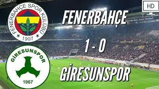 FENERBAHÇE 1 - 0 GİRESUNSPOR MAÇ ÖZETİ VE TÜM GOLLER